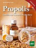 PROPOLIS Gewinnung – Rezepte – Anwendung